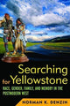 Book cover of: Searching for Yellowstone. By: Norman K. Denzin