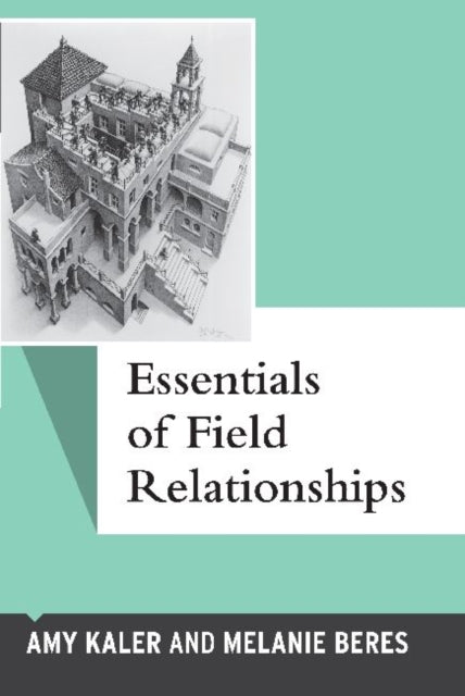 Book cover of: Essentials of Field Relationships. By: Amy Kaler