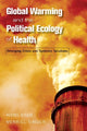 Book cover of: Global Warming and the Political Ecology of Health