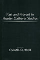 Book cover of: Past and Present in Hunter Gatherer Studies
