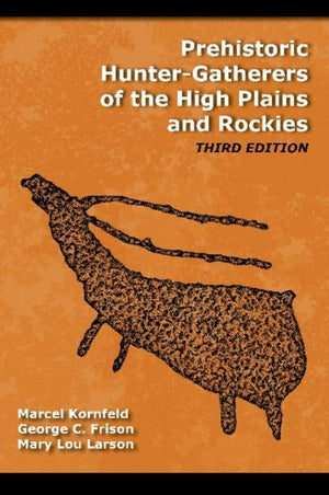 Prehistoric Hunter-Gatherers of the High Plains and Rockies