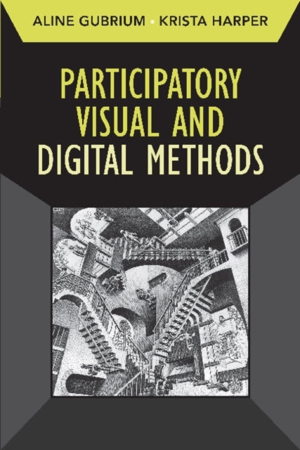 Book cover of: Participatory Visual and Digital Methods. By: Aline Gubrium