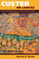Book cover of: Custer on Canvas. By: Norman K. Denzin