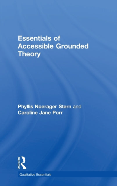 Essentials of Accessible Grounded Theory