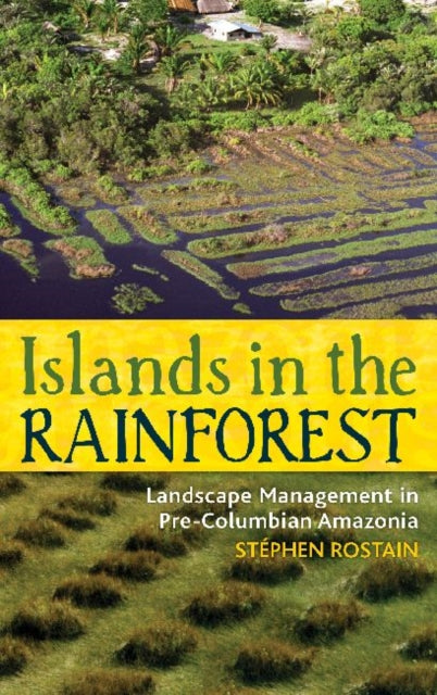 Book cover of: Islands in the Rainforest. By: Stéphen Rostain