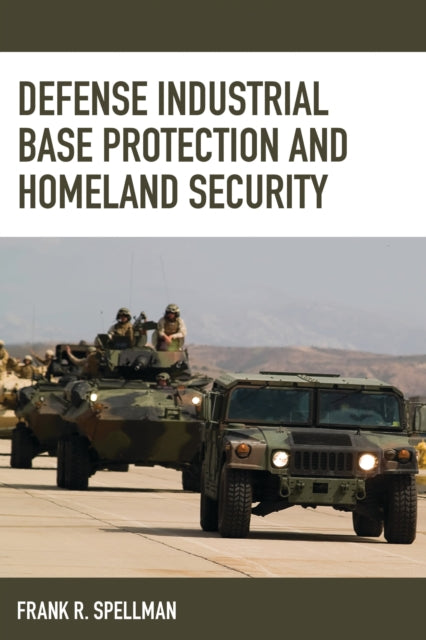 Book cover of: Defense Industrial Base Protection and Homeland Security. By: Frank Spellman