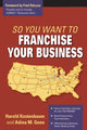 Book cover of: So You Want to Franchise Your Business. By: Harold Kestenbaum