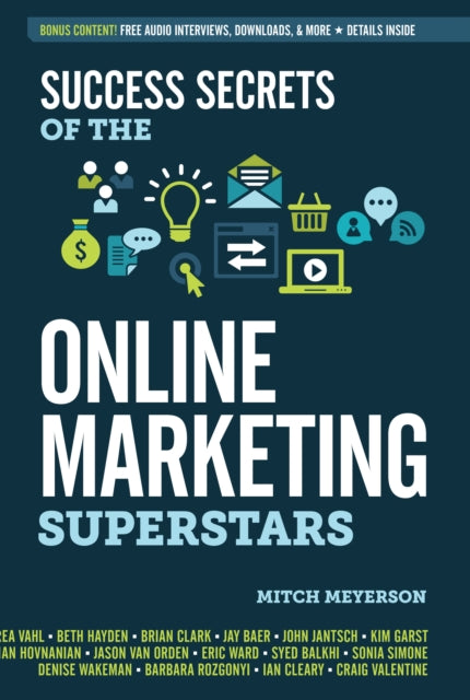 Book cover of: Success Secrets of the Online Marketing Superstars. By: Mitch Meyerson