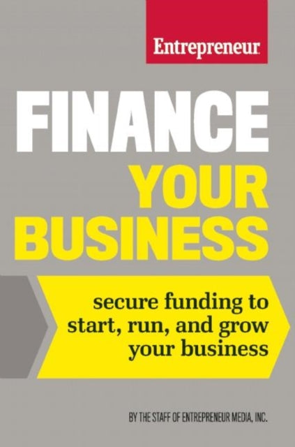 Book cover of: Finance Your Business. By: Entrepreneur Media, Inc