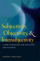 Book cover of: Subjectivity, Objectivity, and Intersubjectivity. By: Joseph A. Bracken