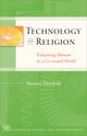 Book cover of: Technology and Religion. By: Noreen L. Herzfeld