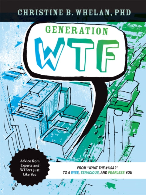Book cover of: Generation WTF. By: Christine B. Whelan