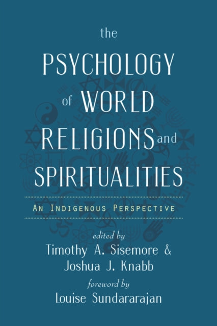 Book cover of: Psychology of World Religions and Spiritualities. By: Timothy A. Sisemore