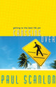 Book cover of: Crossing Over. By: Scanlon, Paul O.P., Paul Scanlon