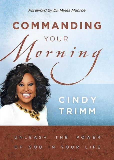 Book cover of: Commanding Your Morning. By: Cindy Trimm, N. Cindy Trimm