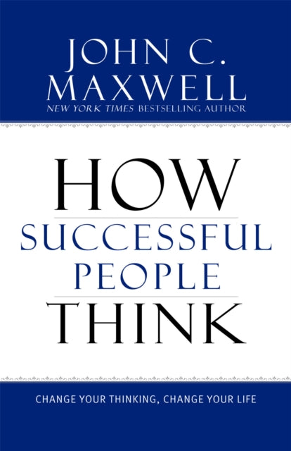 Book cover of: How Successful People Think. By: John C. Maxwell
