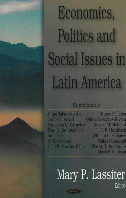 Book cover of: Economics, Politics & Social issues in Latin America. By: Mary P. Lassiter
