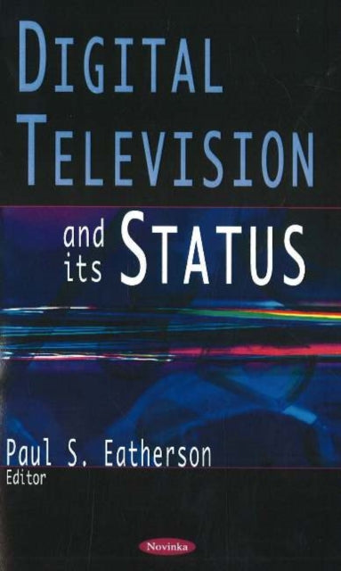 Book cover of: Digital Television & its Status. By: Paul S. Eatherson