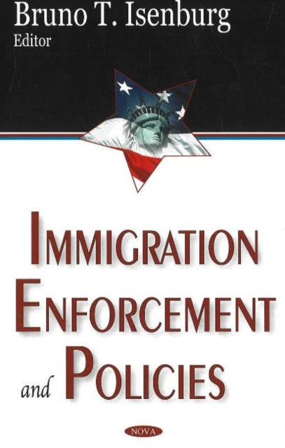 Book cover of: Immigration Enforcement & Policies. By: Bruno T. Isenburg