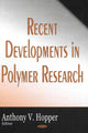 Book cover of: Recent Developments in Polymer Research. By: Anthony V. Hopper