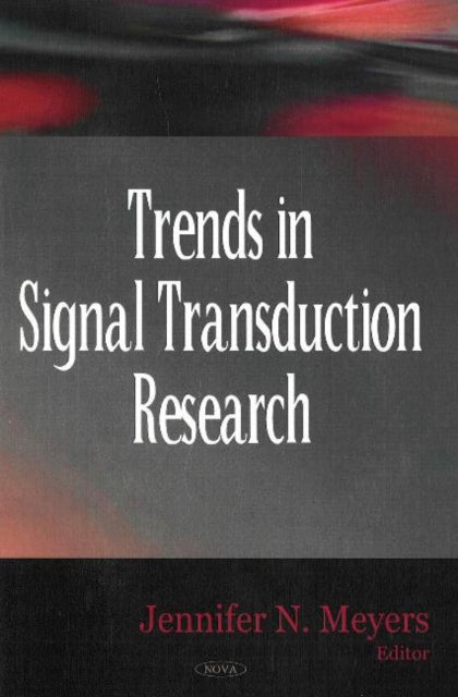 Book cover of: Trends in Signal Transduction Research. By: Jennifer N. Meyers