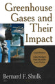 Book cover of: Greenhouse Gases & their Impact. By: Bernard F. Shulk
