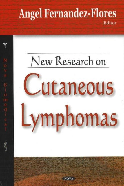 Book cover of: New Research on Cutaneous Lymphomas. By: Angel Fernandez-flores