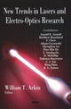 Book cover of: New Trends in Lasers & Electro-Optics Research. By: William T. Arkin