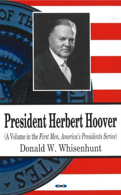 Book cover of: President Herbert Hoover. By: Donald W. Whisenhunt