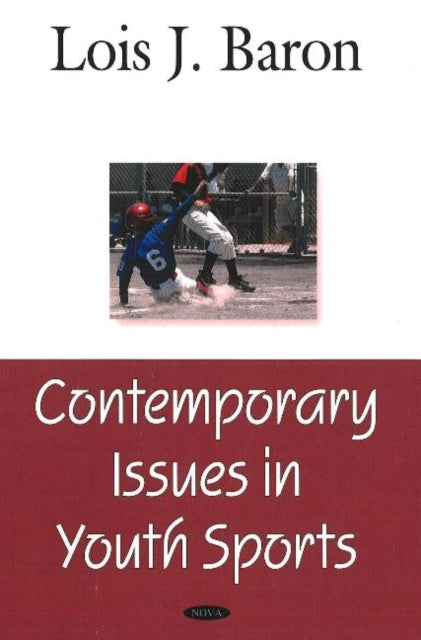 Book cover of: Contemporary Issues in Youth Sports. By: Lois J. Baron