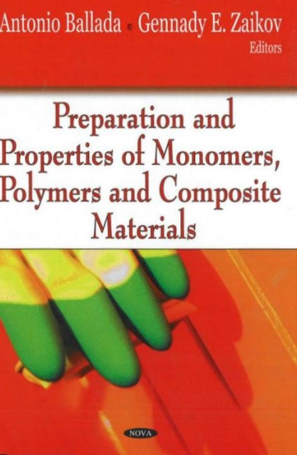 Book cover of: Preparation & Properties of Monomers, Polymers & Composite Materials