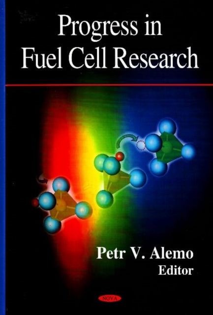 Book cover of: Progress in Fuel Cell Research. By: Petr V. Alemo
