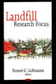 Book cover of: Landfill Research Focus. By: Ernest C. Lehmann