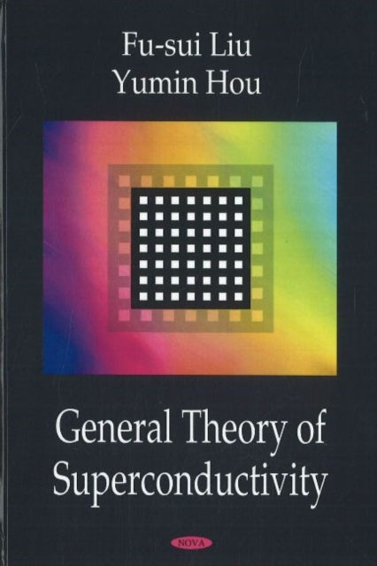 Book cover of: General Theory of Superconductivity. By: Fu-sui Liu