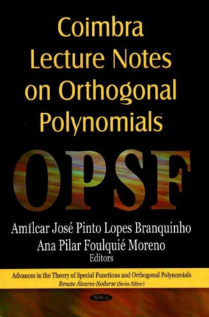 Coimbra Lecture Notes on Orthogonal Polynomials