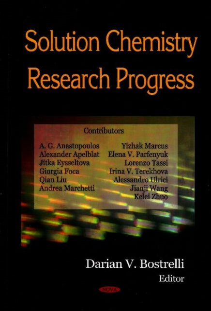 Book cover of: Solution Chemistry Research Progress. By: Darian V. Bostrelli