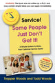 Book cover of: Service! Some People Just Don't Get It. By: Trapper Woods