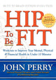 Book cover of: Hip to Be Fit. By: John Perry