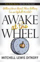 Book cover of: Awake at the Wheel. By: Mitchell Lewis Ditkoff