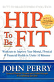 Book cover of: Hip to Be Fit. By: John Perry