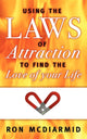 Book cover of: Using the Laws of Attraction. By: Ron McDiarmid