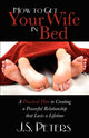 Book cover of: How To Get Your Wife In Bed. By: J. S. Peters
