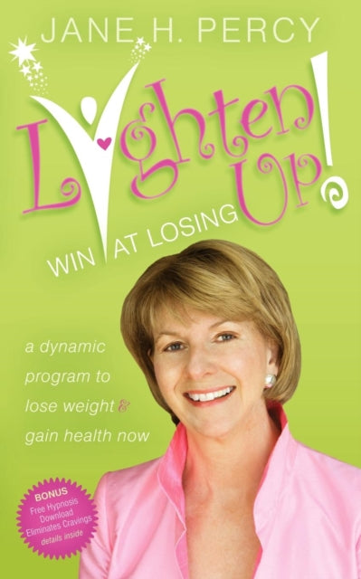 Book cover of: Lighten Up: Win at Losing. By: Jane Percy