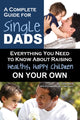 Book cover of: Complete Guide for New Single Dads. By: Craig W. Baird
