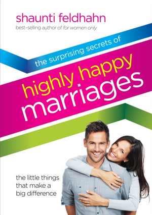 Surprising Secrets of Highly Happy Marriages