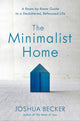 Book cover of: Minimalist Home: A Room-By-Room Guide to a Decluttered, Refocused Life. By: Joshua Becker