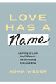 Book cover of: Love Has a Name