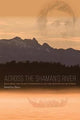 Book cover of: Across the Shaman`s River – John Muir, the Tlingit Stronghold, and the Opening of the North. By: Daniel Lee Henry