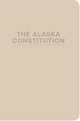 Book cover of: Alaska Constitution. By: University of Alaska Press