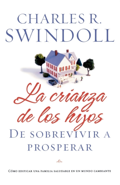 La crianza de los hijos: De sobrevivir a prosperar